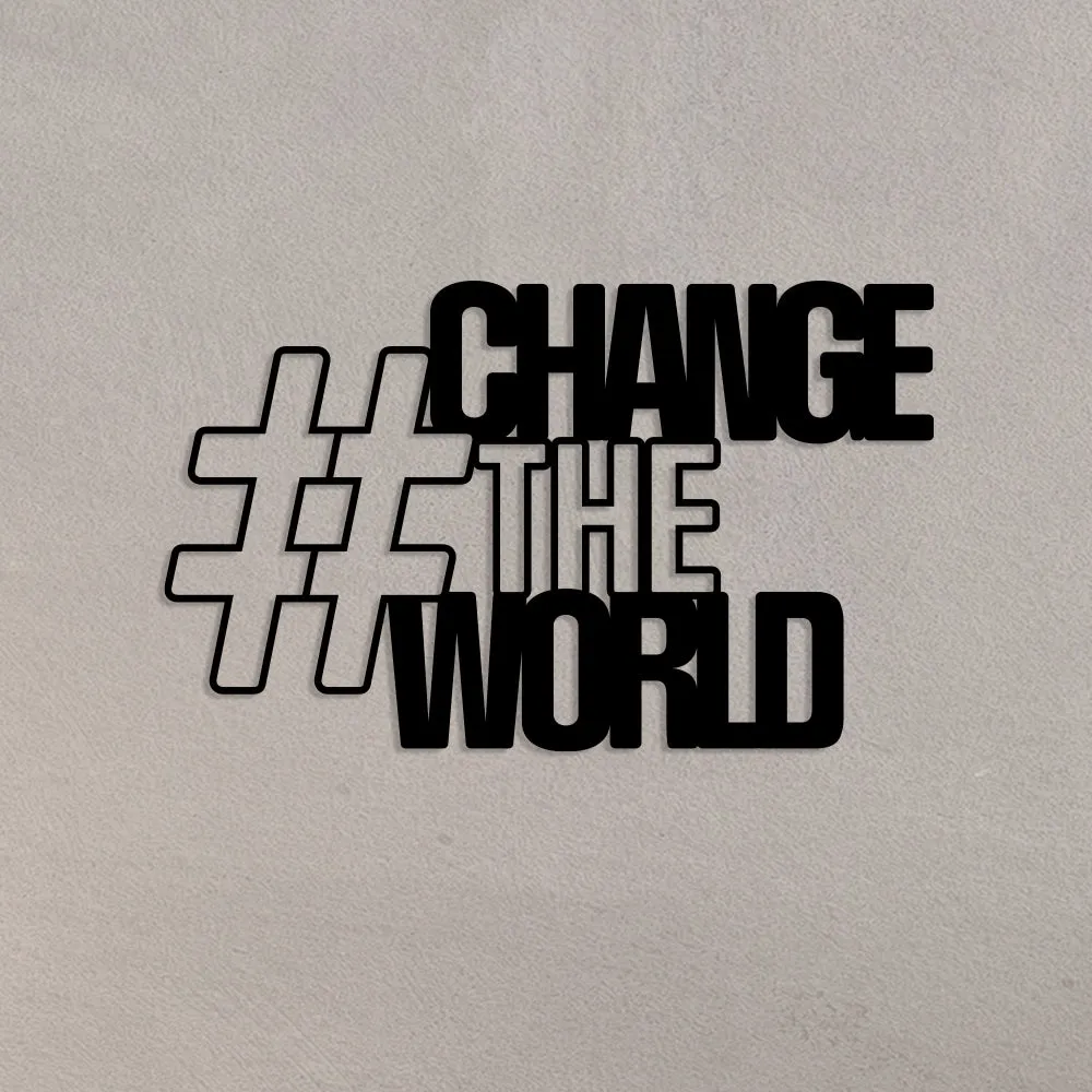 Change World Metal Wall Art